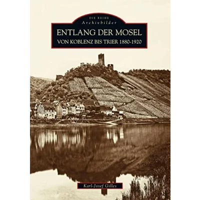 Abbildung von Entlang der Mosel von Koblenz bis Trier 1880 1920 (ArchivbilderNEU)
