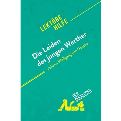 Abbildung von Die Leiden des jungen Werther von Johann Wolfgang Goethe (Lektürehilfe): Detaillierte Zusammenfassung, Personenanalyse und Interpretation