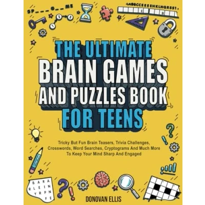 Abbildung von The Ultimate Brain Games And Puzzles Book For Teens: Tricky But Fun Teasers, Trivia Challenges, Crosswords, Word Searches, Cryptograms Much More To Keep Your Mind Sharp Engaged