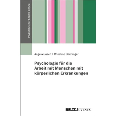 Abbildung von Psychologie für die Arbeit mit Menschen körperlichen Erkrankungen (Psychologie Soziale Berufe)