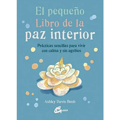 Abbildung von El pequeño libro de la paz interior : prácticas sencillas para vivir con calma y sin agobios