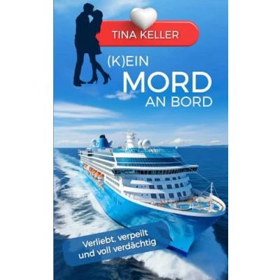 Abbildung von (K)ein Mord an Bord: Verliebt, verpeilt und voll verdächtig (Ostsee * Kreuzfahrt Urlaub)