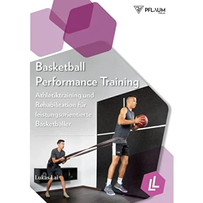 Abbildung von Basketball Performance Training: Athletiktraining und Rehabilitation für leistungsorientierte Basketballer
