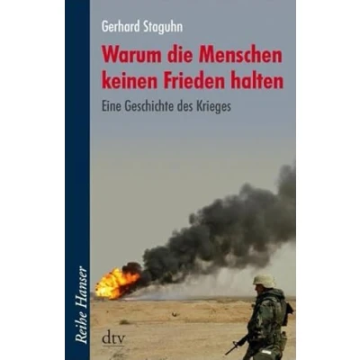 Abbildung von Warum Die Menschen keinen Frieden halten: Geschichte des Krieges (Reihe Hanser)