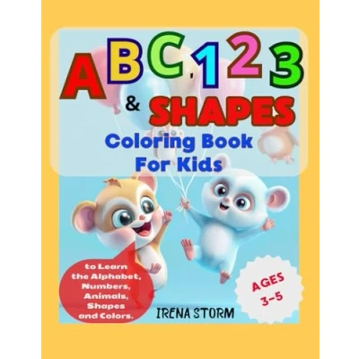 Abbildung von ABC,123 &amp; Shapes Coloring Book For Kids Ages 3 5: Toddlers and Preschoolers to Learn the Alphabet, Numbers, Animals, Colors.