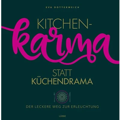 Abbildung von Kitchenkarma statt Küchendrama: Der leckere Weg zur Erleuchtung (Immer schön lecker bleiben, Band 3)