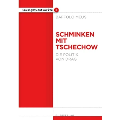 Abbildung von Schminken mit Tschechow: Die Politik von Drag (in*sight/out*write)