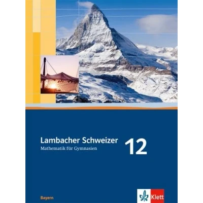 Abbildung von Lambacher Schweizer Mathematik 12. Ausgabe Bayern: Schulbuch Klasse 12 (Lambacher Schweizer. für Bayern ab 2009)
