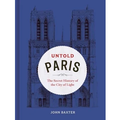 Abbildung von Untold Paris: the Secret History of City Light