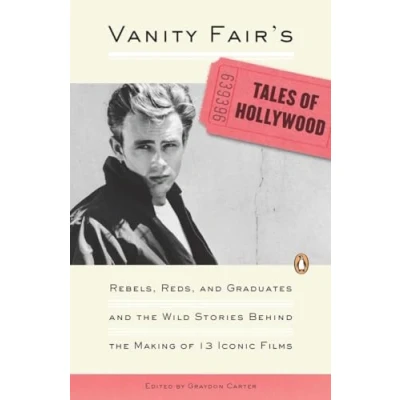 Abbildung von Vanity Fair&#039;s Tales of Hollywood: Rebels, Reds, and Graduates the Wild Stories Behind Making 13 Iconic Films