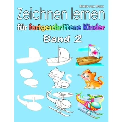 Abbildung von Zeichnen lernen für fortgeschrittene Kinder Band 2: Schritt ganz leicht das und Malen, Anfänger gemacht, ab 5 10 Jahren