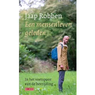 Abbildung von Een mensenleven geleden: in het voetspoor van de bevrijding