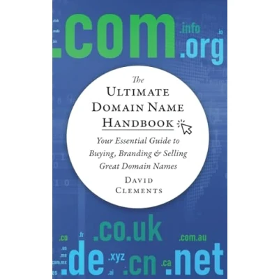 Abbildung von The Ultimate Domain Name Handbook: Your Essential Guide To Buying, Branding &amp; Selling Great Names