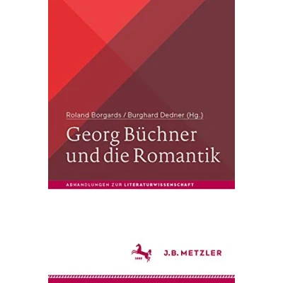 Abbildung von Georg Büchner und die Romantik (Abhandlungen zur Literaturwissenschaft)