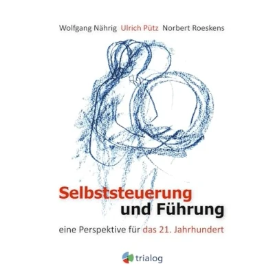 Abbildung von Selbststeuerung und Führung: Eine Perspektive für das 21.Jahrhundert