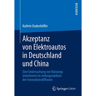 Abbildung von Akzeptanz von Elektroautos in Deutschland und China: Eine Untersuchung Nutzungsintentionen im Anfangsstadium der Innovationsdiffusion