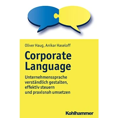 Abbildung von Corporate Language: Unternehmenssprache verständlich gestalten, effektiv steuern und praxisnah umsetzen