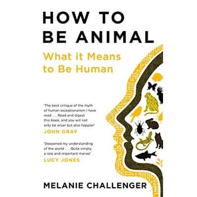 Abbildung von How to Be Animal: What it Means Human