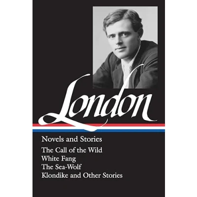 Abbildung von Jack London: Novels and stories (LOA #6): The Call of Wild / White Fang Sea Wolf Klondike other (Library America London Edition, Band 1)
