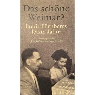 Abbildung von Das schöne Weimar? Louis Fürnbergs letzte Jahre: PALMBAUM Texte. Kulturgeschichte, Bd. 49