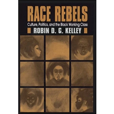 Abbildung von Race Rebels: Culture, Politics, And The Black Working Class