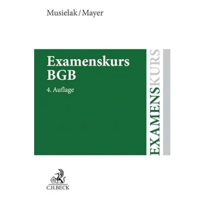 Abbildung von Examenskurs BGB: Eine Darstellung ausgewählter Bereiche des Bürgerlichen Rechts zur Examensvorbereitung mit einer eingehenden Lern und ... Verständniskontrolle