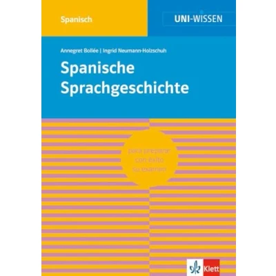 Abbildung von Uni Wissen Spanische Sprachgeschichte: Spanisch, Sicher im Studium