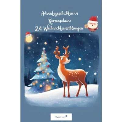 Abbildung von Adventsgeschichten im Kerzenschein: 24 Weihnachtserzählungen: Weihnachtsgeschichten zum Vorlesen für Kleinkinder als Gute Nacht Geschichte