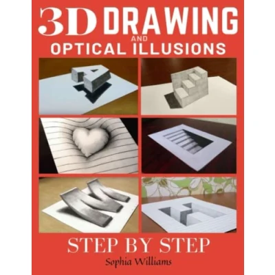 Abbildung von 3d Drawing and Optical Illusions: How to Draw Illusions Art Step by Guide for Kids, Teens Students