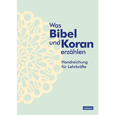 Abbildung von Was Bibel und Koran erzählen: Handreichung für Lehrkräfte