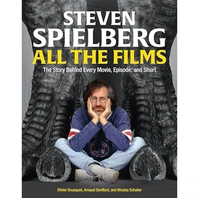 Abbildung von Steven Spielberg All The Films: Story Behind Every Movie, Episode, and Short