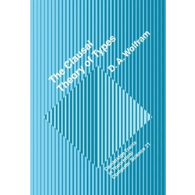 Abbildung von The Clausal Theory of Types (Cambridge Tracts in Theoretical Computer Science, 21, Band 21)