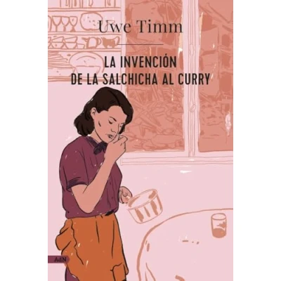 Abbildung von la invención de salchicha al curry (AdN) (AdN Alianza Novelas)