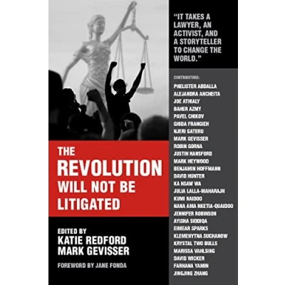 Abbildung von the Revolution Will Not Be Litigated: People Power and Legal in 21st Century