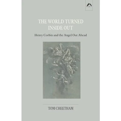 Abbildung von the WORLD TURNED INSIDE OUT: Henry Corbin and Angel Out Ahead