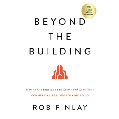 Abbildung von Beyond the Building: How to Use Innovation Create and Grow Your Commercial Real Estate Portfolio