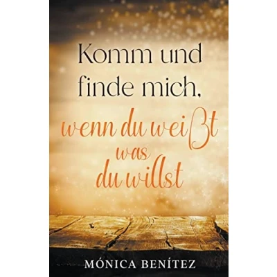 Abbildung von Komm und finde mich, wenn du weißt was willst