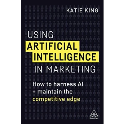 Abbildung von Using Artificial Intelligence in Marketing: How to Harness AI and Maintain the Competitive Edge
