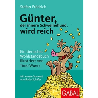 Abbildung von Günter, der innere Schweinehund, wird reich: Ein tierisches Wohlstandsbuch