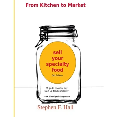 Abbildung von from Kitchen to Market Sell Your Specialty Food: Market, Distribute, and Profit Creation