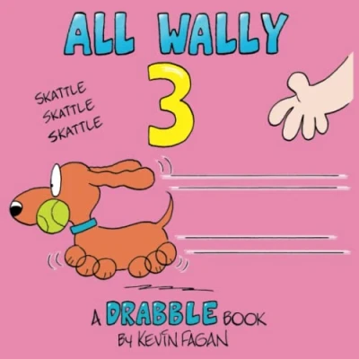 Abbildung von All Wally 3: A Drabble Book (Wally the Weiner Dog)