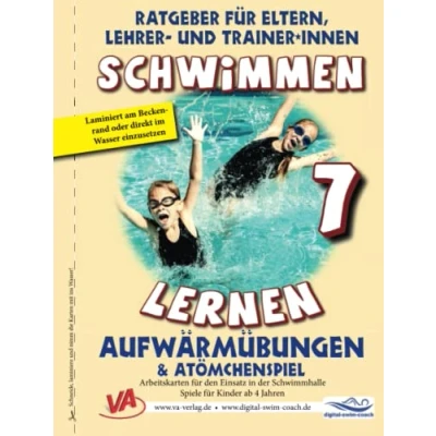 Abbildung von Schwimmen lernen 7: Aufwärmübungen / Atömchenspiel: Material für Schulschwimmen in Grundschulen (Ratgeber Eltern, Lehrer und Trainer*innen)