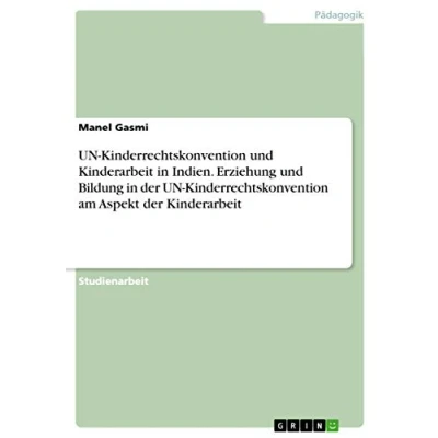 Abbildung von UN Kinderrechtskonvention und Kinderarbeit in Indien. Erziehung Bildung der am Aspekt