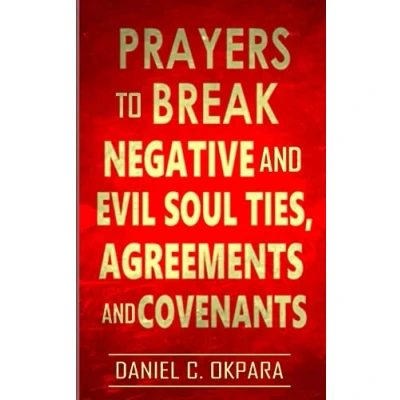 Abbildung von Prayers to Break Negative and Evil Soul Ties, Agreements Covenants
