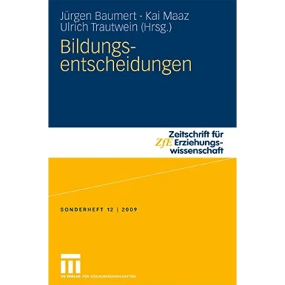 Abbildung von Bildungsentscheidungen (Zeitschrift für Erziehungswissenschaft Sonderheft) (German Edition) Sonderheft, 12, Band 12)