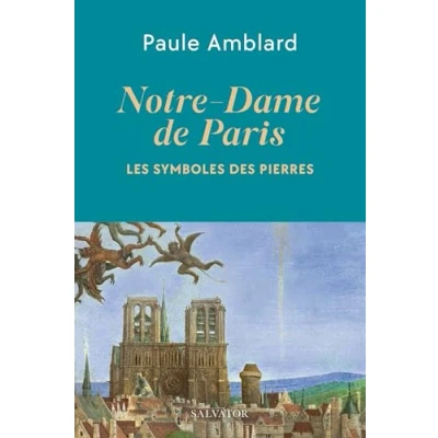 Abbildung von Notre Dame de Paris: Le symbole des pierres