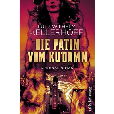 Abbildung von Die Patin vom Ku&#039;damm: Kriminalroman Mord und Intrigen in der Berliner Schickeria Sechzigerjahre (Wolf Heller ermittelt, Band 3)
