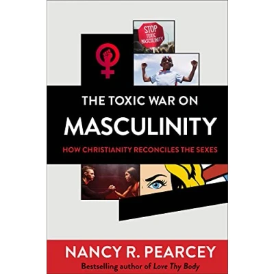 Abbildung von the Toxic War on Masculinity: How Christianity Reconciles Sexes