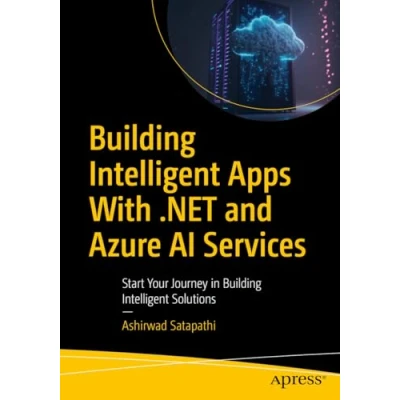 Abbildung von Building Intelligent Apps with .NET and Azure AI Services: Start Your Journey in Solutions