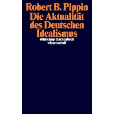 Abbildung von Die Aktualität des Deutschen Idealismus (suhrkamp taschenbuch wissenschaft)